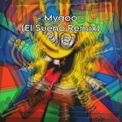 MyGo - (El Sueño Remix )