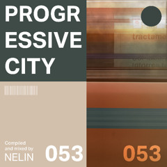 Progressive City 053 | NELIN | Progressive House & Melodic House DJ Mix