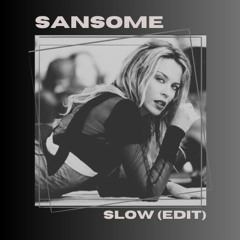Kylie Minogue - Slow (Sansome Edit) [FREE DL]