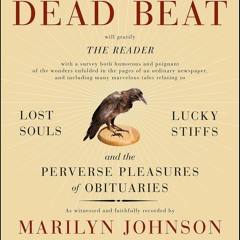 ✔ PDF ❤ FREE The Dead Beat: Lost Souls, Lucky Stiffs, and the Perverse