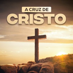 A cruz de Cristo - Jorge Mussi | AULA 05