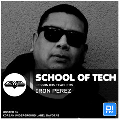 School Of Tech Lesson 035 Iron Perez (July 2022)