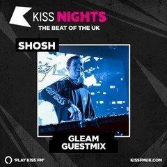 gleam - Kiss FM Guest Mix
