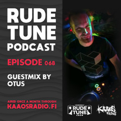 Rude Tune Podcast 068 - Guestmix by Otus