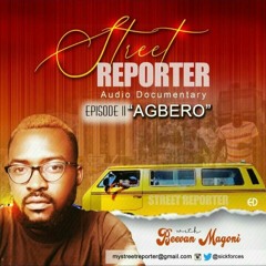 Street Reporter Epi II Agbero By Beevan Magoni[1].MP3