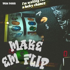 Make em Flip