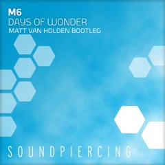 M6 - Days Of Wonder (Matt van Holden Bootleg V2)