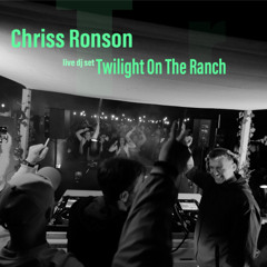Chriss Ronson (live dj set) Twilight On The Ranch (24-05-2025)