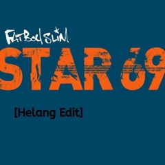 Fatboyslim- Star 69 (Helang Edit)
