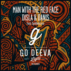 Disla & Danis feat. Syntheticsax "Man With The Red Face" (Out On Go Deeva Light Records)