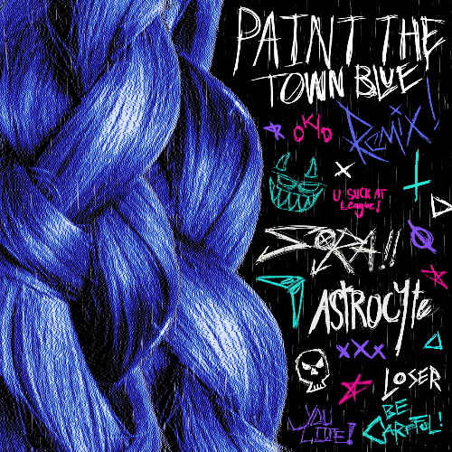 Ashnikko Paint The Town Blue Sora Astrocyte Remix By Sora Free