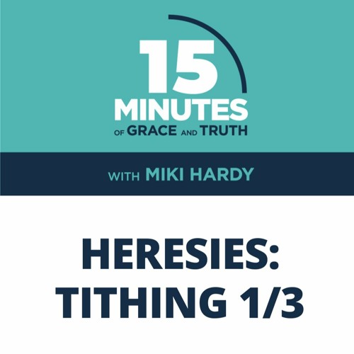 Tithing 1/3 | Heresies #5 | Miki Hardy