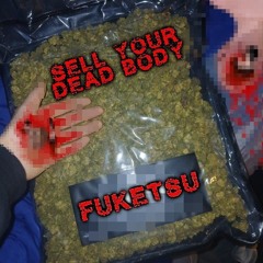 Sell Your Dead Body. [Lyrics In Desc.]
