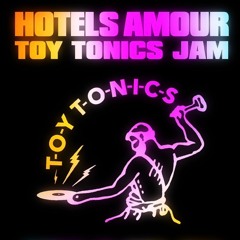 # E22 Warmup Toy Tonics Jam @ Hotel Amour Nice