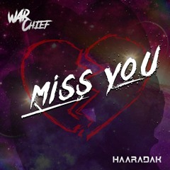The Warchief & Haaradak - Miss You(Supported by SHEI EDC Vegas 23)
