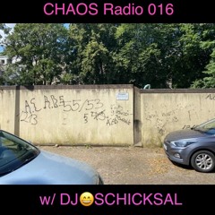 CHAOS Radio 016 - w: DJ★SCHICKSAL - live @radioangrezi
