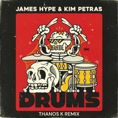 James Hype - Drums (Thanos K Remix) [FREE DOWNLOAD]