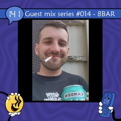 Guest mix series #015 - 8BAR