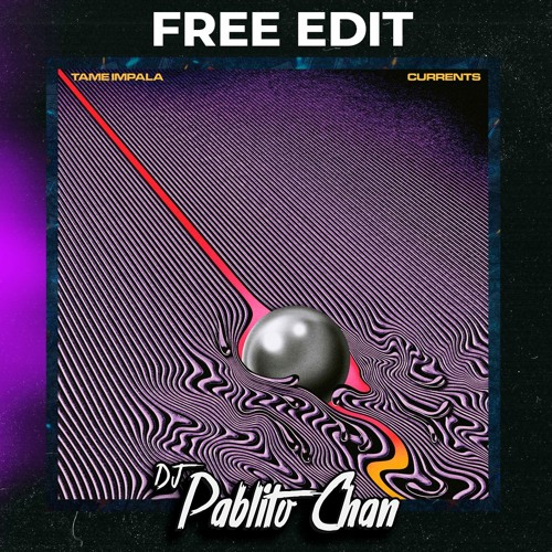 117. Tame Impala - The Less I Know The Better [DJ Pablito Chan]