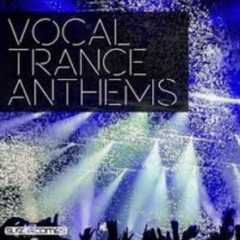 Vocal Trance Anthems