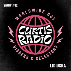 CURTIS RADIO - LIDIUSKA SHOW #12