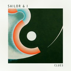 Sailor & I - Clues [METAPHYSICAL]