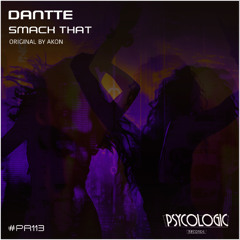 Akon - Smack That (DANTTE Remix) #PR113 | FREE DOWNLOAD