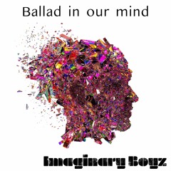 Imaginary Boyz - Ballad in our mind - Dj Set