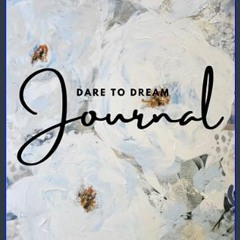 [R.E.A.D P.D.F] ⚡ Dare To Dream Journal (Art Publications by Cynthia D. Cruz)     Paperback – Sept