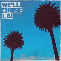We'll Rise LA!