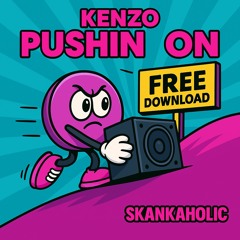 Kenzo - Pushin On (Free Download)