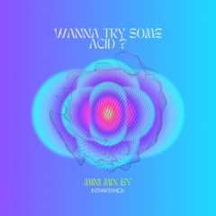 Wanna Try Some ACID MIX ?