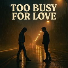 Too busy for Love