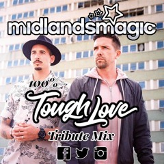 MIDLANDSMAGIC - THE 100% TOUGH LOVE TRIBUTE MIX