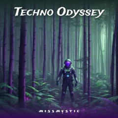 Techno Odyssey - Missmystic