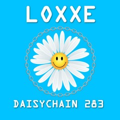 Daisychain 283 - Loxxe