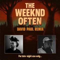 The Weeknd - Often (David Paul Remix)