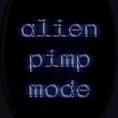 Alien Pimp Mode 100%