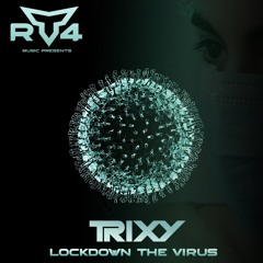 Trixy - Lockdown The Virus