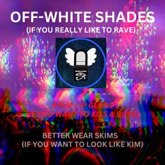 OFF-WHITE SHADES