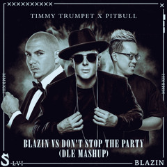 Pitbull vs. Timmy Trumpet - Don't Stop The Party vs Blazin (DLE Mashup)