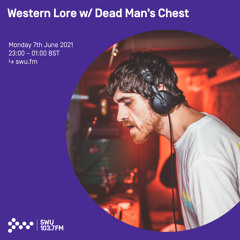 Western Lore w/ Dead Man’s Chest 07TH JUN 2021