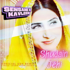 Shudain Jehi ft Kavleen (Official UKG Remix)