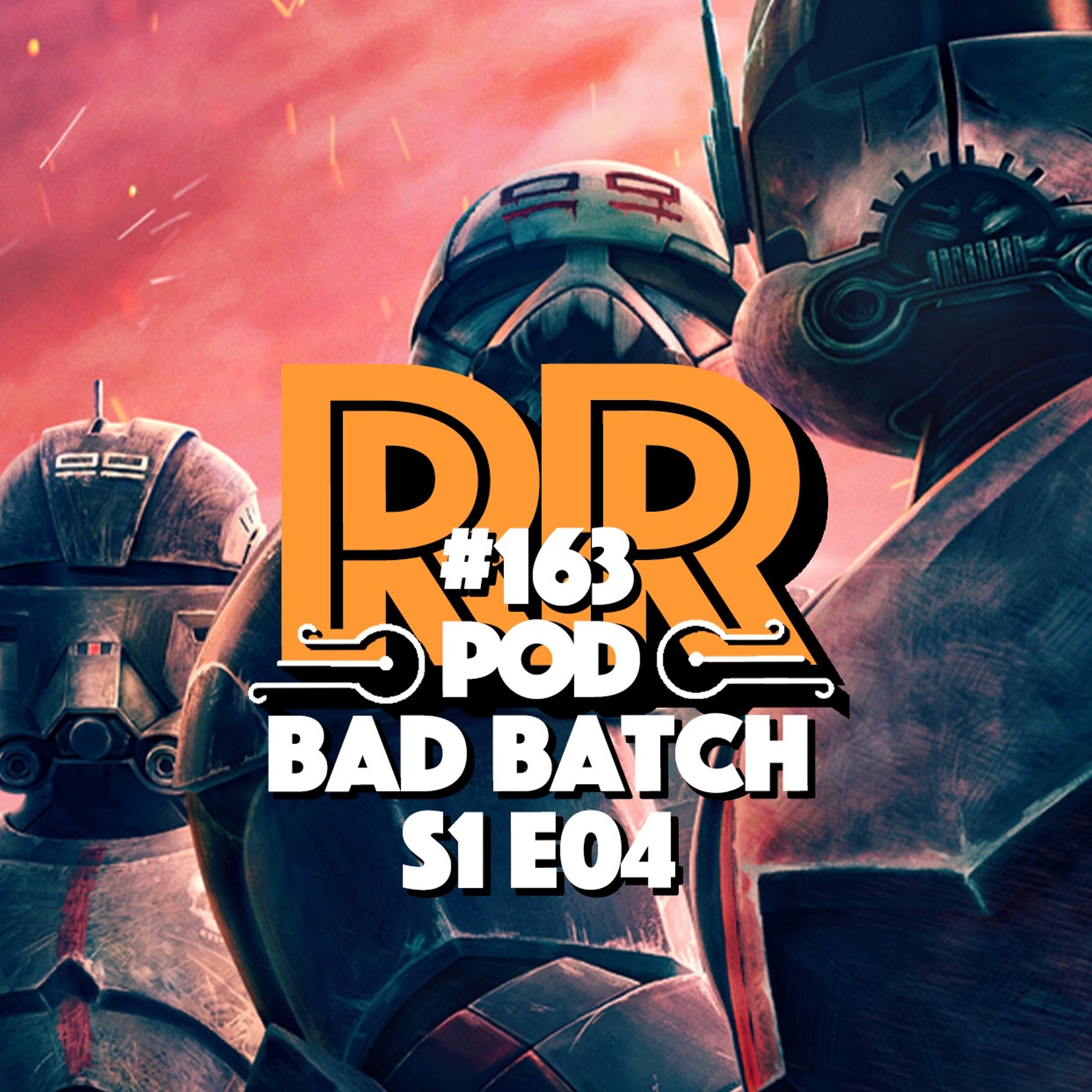 Bad Batch - S1 E04 - Cornered - Rebellradion #163 episode artwork