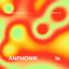 Bunkers Radio 13 / Anphonik