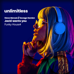 unlimitless & Savage Garden - Jackie wants you (Funky House)