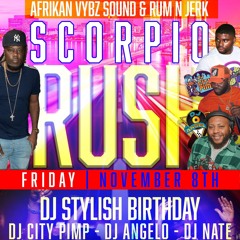 DJ STYLISH BIRTHDAY BASH DAY 1 SCORPIO RUSH MUSIC BY CITY PIMP D ANGELO DJ NATE STYLISH
