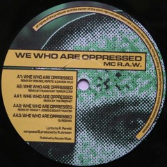 MC R.A.W. - We Who Are Oppressed (Remix By Franky Jones & Bountyhunter)