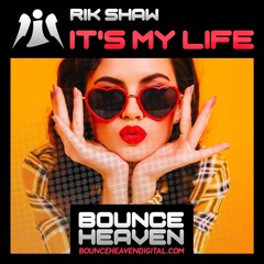 It's My Life **AVAILABLE NOW ON BOUNCE HEAVEN DIGITAL**