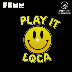 FEMM DJs - PLAY IT LOCA (EXTENDED MIX)